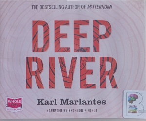 Deep River written by Karl Marlantes performed by Bronson Pinchot on Audio CD (Unabridged)